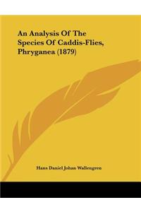 An Analysis Of The Species Of Caddis-Flies, Phryganea (1879)