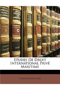 Etudes De Droit International Privé Maritime