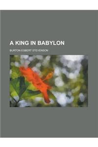 A King in Babylon