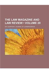 The Law Magazine and Law Review (Volume 20); Or, Quarterly Journal of Jurisprudence