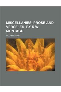 Miscellanies, Prose and Verse, Ed. by R.W. Montagu