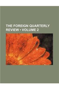 The Foreign Quarterly Review (Volume 2)