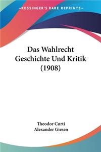 Wahlrecht Geschichte Und Kritik (1908)