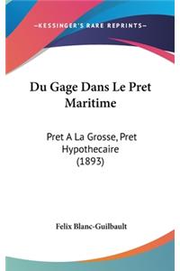 Du Gage Dans Le Pret Maritime: Pret a la Grosse, Pret Hypothecaire (1893)