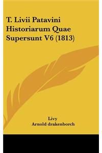 T. LIVII Patavini Historiarum Quae Supersunt V6 (1813)