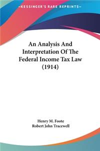An Analysis and Interpretation of the Federal Income Tax Law (1914)