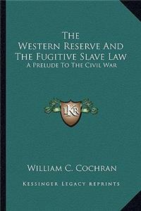 The Western Reserve And The Fugitive Slave Law