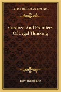 Cardozo and Frontiers of Legal Thinking