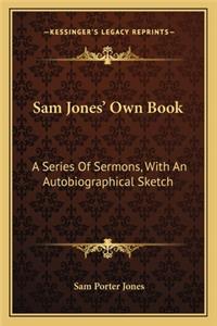 Sam Jones' Own Book