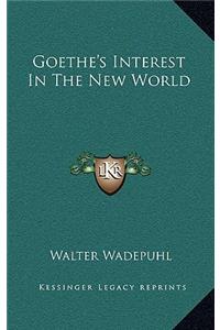 Goethe's Interest in the New World