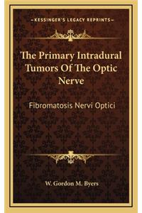 The Primary Intradural Tumors of the Optic Nerve