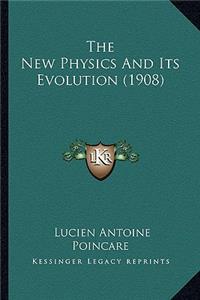 The New Physics And Its Evolution (1908)