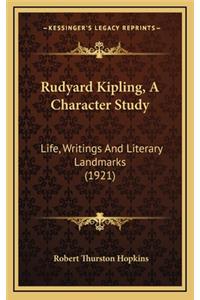 Rudyard Kipling, a Character Study