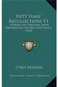 Fifty Years' Recollections V1