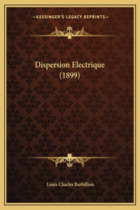 Dispersion Electrique (1899)