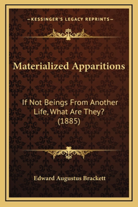 Materialized Apparitions