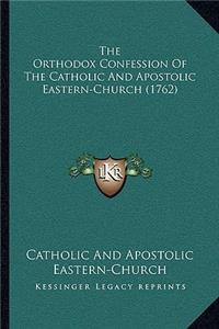 Orthodox Confession Of The Catholic And Apostolic Eastern-Church (1762)