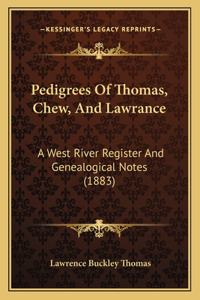 Pedigrees Of Thomas, Chew, And Lawrance