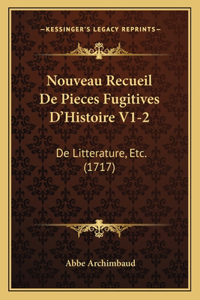 Nouveau Recueil De Pieces Fugitives D'Histoire V1-2