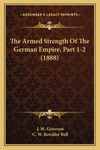 Armed Strength Of The German Empire, Part 1-2 (1888)
