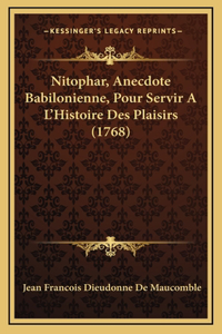 Nitophar, Anecdote Babilonienne, Pour Servir A L'Histoire Des Plaisirs (1768)