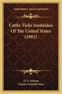 Cattle Ticks Ixodoidea Of The United States (1902)