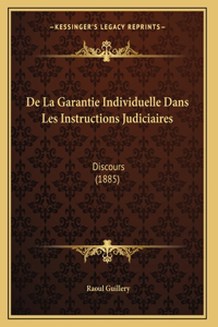 De La Garantie Individuelle Dans Les Instructions Judiciaires