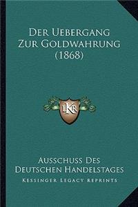 Uebergang Zur Goldwahrung (1868)