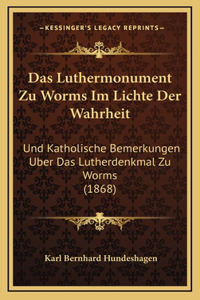 Das Luthermonument Zu Worms Im Lichte Der Wahrheit