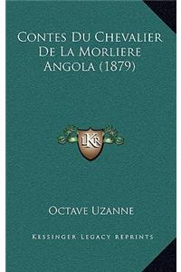 Contes Du Chevalier de La Morliere Angola (1879)