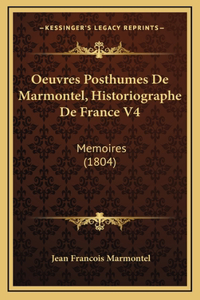 Oeuvres Posthumes De Marmontel, Historiographe De France V4