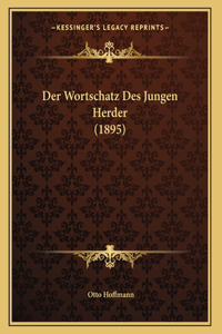 Der Wortschatz Des Jungen Herder (1895)