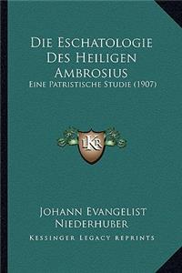 Die Eschatologie Des Heiligen Ambrosius
