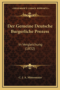 Der Gemeine Deutsche Burgerliche Prozess