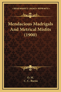 Mendacious Madrigals And Metrical Misfits (1900)