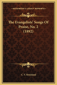 The Evangelists' Songs Of Praise, No. 2 (1892)