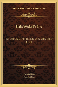 Eight Weeks To Live