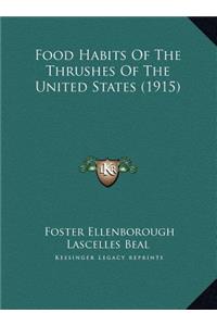 Food Habits Of The Thrushes Of The United States (1915)