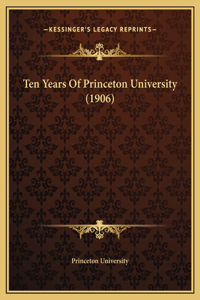 Ten Years Of Princeton University (1906)