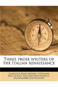 Three Prose Writers of the Italian Renaissance