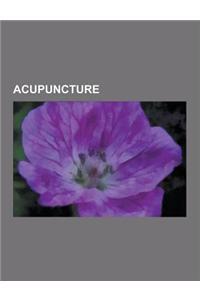 Acupuncture: Accreditation Commission for Acupuncture and Oriental Medicine, Acupressure, Acupuncture in Medicine, Acupuncture Poin