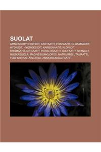 Suolat: Ammoniumyhdisteet, Asetaatit, Fosfaatit, Glutamaatit, Hydridit, Hydroksidit, Karbonaatit, Kloridit, Kromaatit, Nitraat