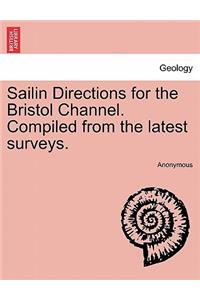 Sailin Directions for the Bristol Channel. Compiled from the Latest Surveys.