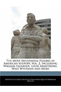 The Most Influential Figures in American History, Vol. 2, Including William Faulkner, Louis Armstrong, Walt Whitman and More
