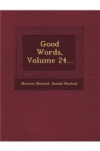 Good Words, Volume 24...