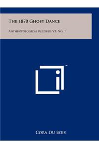 1870 Ghost Dance: Anthropological Records V3, No. 1