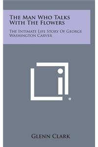 The Man Who Talks with the Flowers