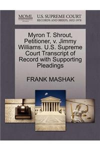 Myron T. Shrout, Petitioner, V. Jimmy Williams. U.S. Supreme Court Transcript of Record with Supporting Pleadings
