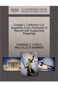 Cowgill V. California U.S. Supreme Court Transcript of Record with Supporting Pleadings