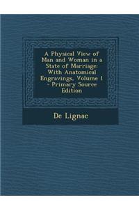A Physical View of Man and Woman in a State of Marriage